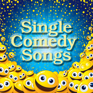 Single Comedy Songs