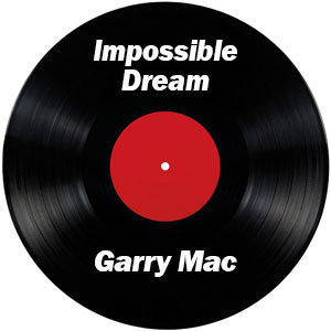 impossible-dream-garrymac